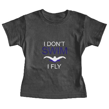 Discover I Don't Swim I Fly Baby Tees