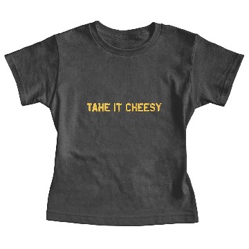 Discover Take it Cheesy | Love Cheese Lovers Gift Idea Baby Tees
