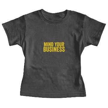 Discover Mind Your Business Baby Tees