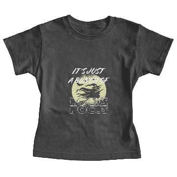 Discover Its just a bunch of Hocus Pocus Baby Tees