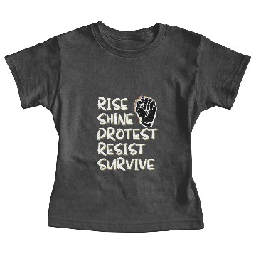 Discover Rise Shine Protest Resist Survive Baby Tees