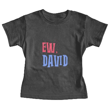 Discover Ew, David RB Baby Tees