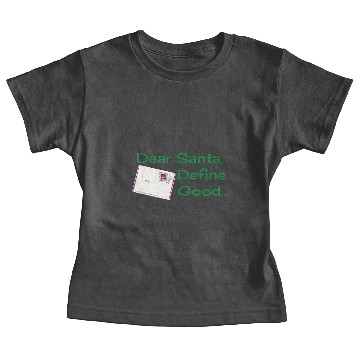 Discover Dear Santa, Define Good... Baby Tees