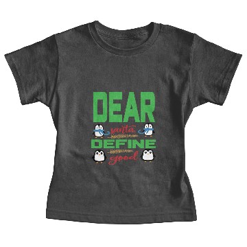 Discover Dear santa define good Baby Tees