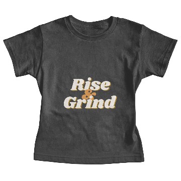 Discover Rise And Grind Baby Tees