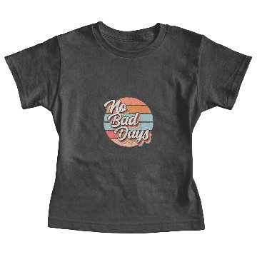 Discover no bad days Baby Tees