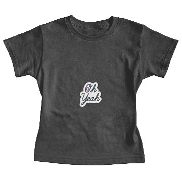 Discover Oh Yeah Baby Tees