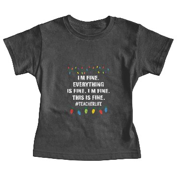 Discover It's Fine I'm Fine Everything Is Fine Christmas te Baby Tees
