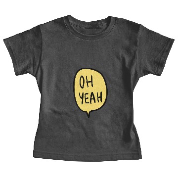 Discover Oh Yeah Baby Tees