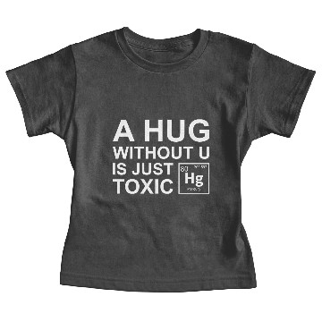 Discover A Hug Without U Is Just Toxic Baby Tees