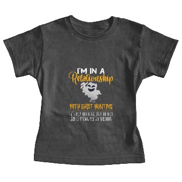Discover I'm In A Relationship With Ghost Hunting It's Not Baby Tees