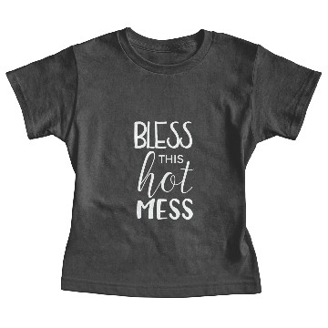 Discover Motivational Bless This Hot Mess Baby Tees
