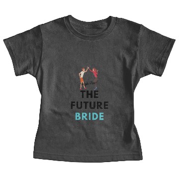 Discover 67281 2 1High Five, The Future Bride! Future Mrs Baby Tees