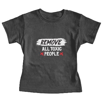 Discover Remove All Toxic People Baby Tees