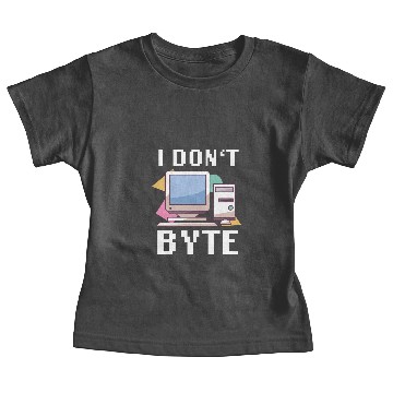 Discover I Dont Byte Computer Science Nerd Retro Programmer Baby Tees