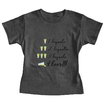 Discover One Two Three Tequila FLOOR Drinking Baby Tees