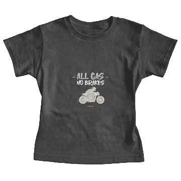 Discover All Gas No Brakes Baby Tees