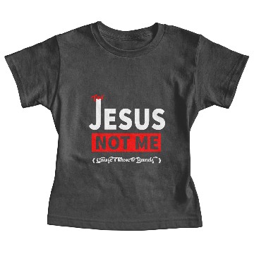 Discover Try Jesus Not Me Baby Tees