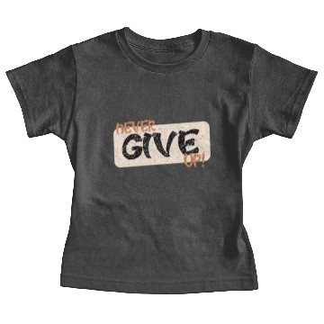 Discover never give up Baby Tees
