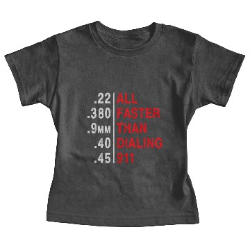 Discover All Faster Than Dialing 911 Weapon Bullet Ammo Lov Baby Tees