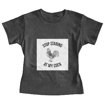Discover STOP STARING AT MY COCK Baby Tees