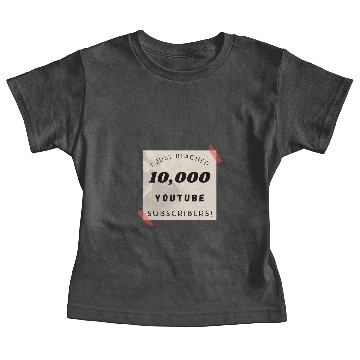 Discover I just reached 10000 youtube subscribers. For yout Baby Tees