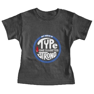 Discover My Niece Is Type One Diabetes Strong For Aunt Or U Baby Tees
