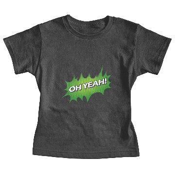 Discover Oh Yeah Baby Tees