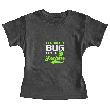 Discover Computer Programming Not A Bug A Feature Baby Tees