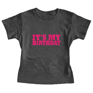 Discover Its my birthday Baby Tees