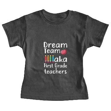 Discover Dream team aka first grade teachers Baby Tees