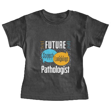 Discover Future Speech Language Pathologist Slp Speech Ther Baby Tees