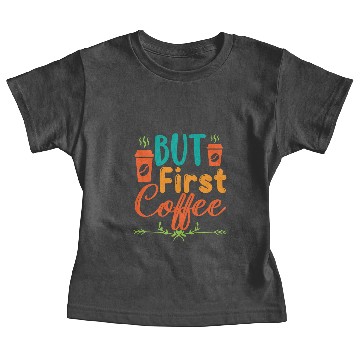 Discover But First Coffee Baby Tees