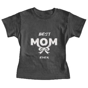 Discover best mom ever Baby Tees