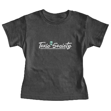 Discover Toxic Society Baby Tees