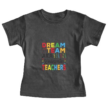 Discover Dream Team Aka Kindergarten Teachers Squad Gift Baby Tees