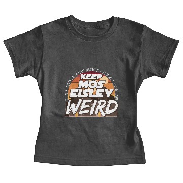 Discover Keep Mos Eisley Weird Baby Tees