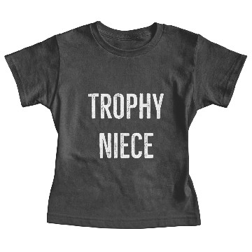 Discover Trophy Niece Baby Tees