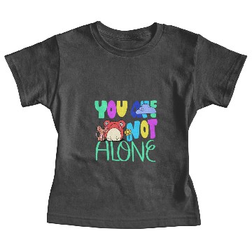 Discover You are not alone Baby Tees