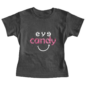 Discover Eye candy Baby Tees