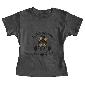 Discover Dead Inside But Caffeinated Skeleton Baby Tees