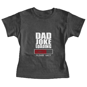 Discover Dad Joke Loading Baby Tees