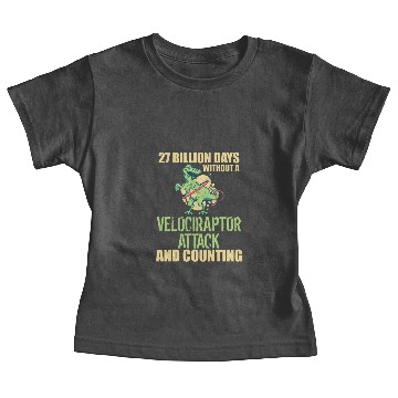 Discover Velociraptor 27 Billion Days Without Attack Word Baby Tees