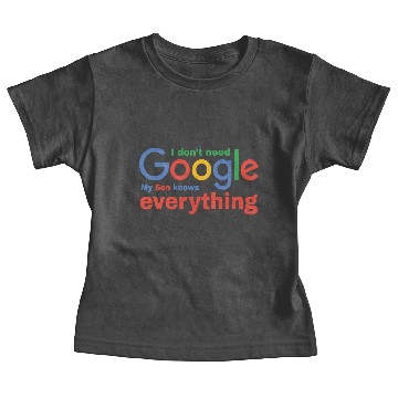 Discover I don't need google my son knows everything Baby Tees