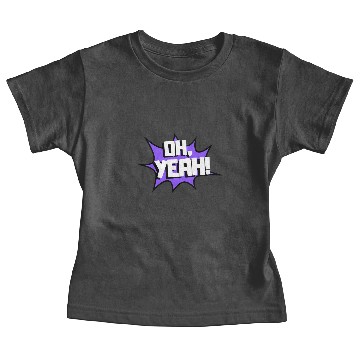 Discover Oh yeah Classic Baby Tees
