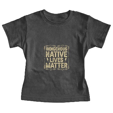 Discover Indigenous Native Lives Matter Native Americans Baby Tees