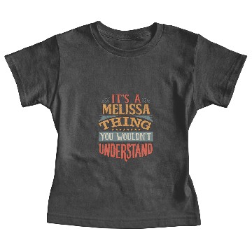 Discover It's A Melissa Thing You Wouldnt Understand - Baby Tees