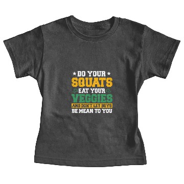 Discover Do Your Squats Eat Your Veggies Baby Tees