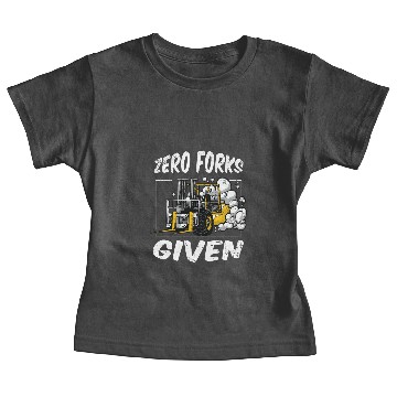 Discover Zero Forks Given | Forklift Operator Baby Tees