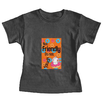 Discover NOT FRIENDLY DO NOT TOUCH funny introvert Baby Tees